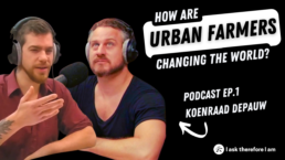 How are urban farmers changing the world Koenraad Depauw Zjef Van Acker I ask therefore I am